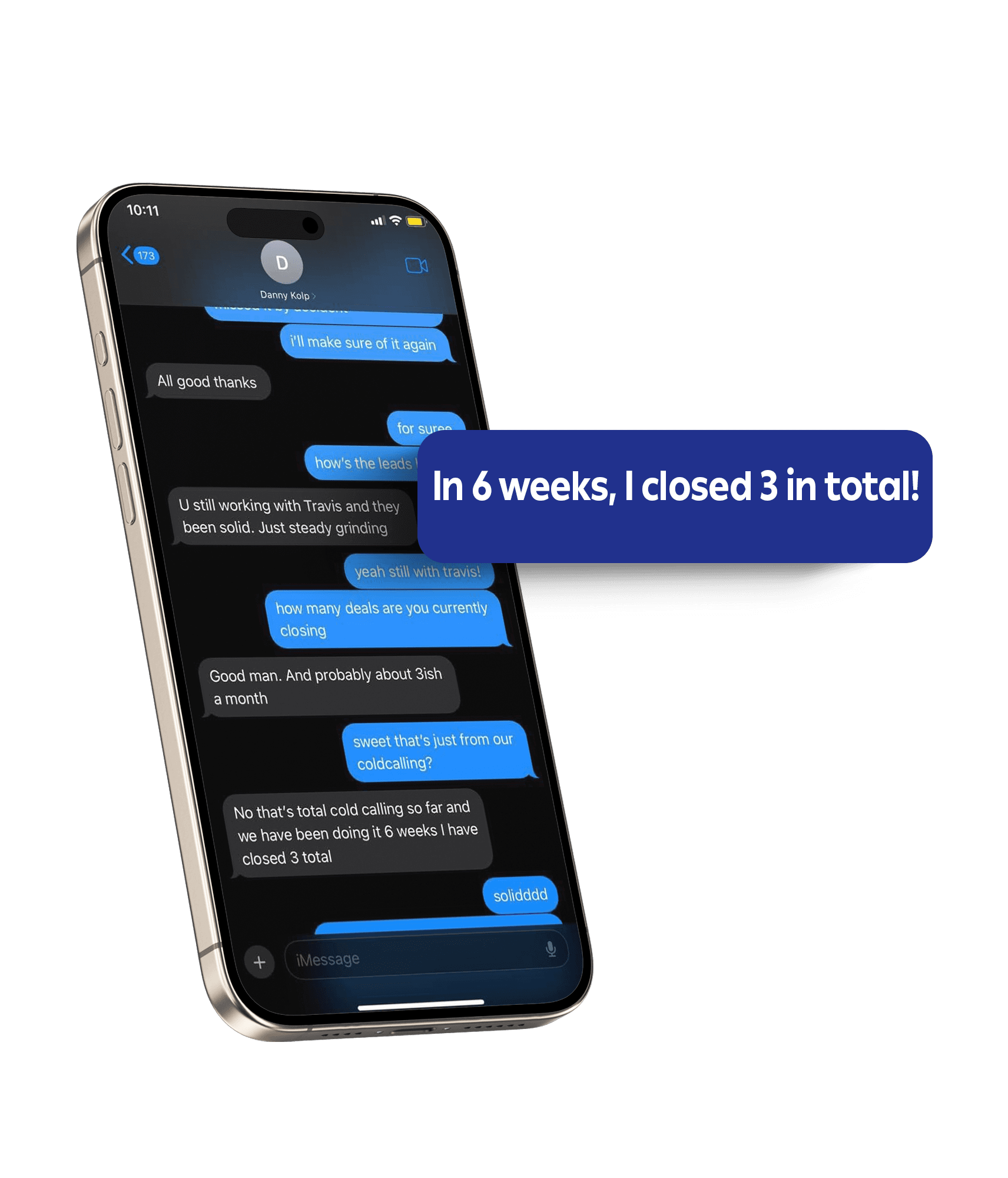 Client message to The Dial Force: 'In 6 weeks, I closed 3 in total!'